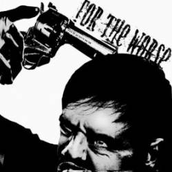 For The Worse : For the Worse - The Wednesday Night Heroes